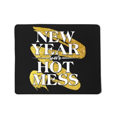 New Year Same Hot Mess Mousepad