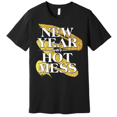 New Year Same Hot Mess Premium T-Shirt