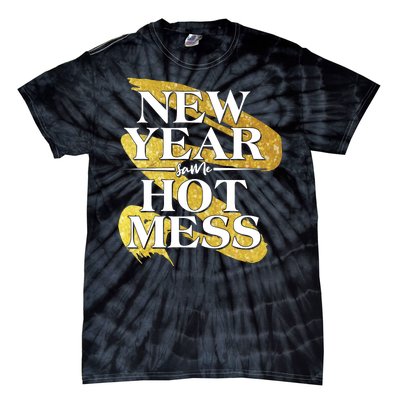 New Year Same Hot Mess Tie-Dye T-Shirt