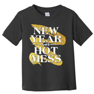 New Year Same Hot Mess Toddler T-Shirt