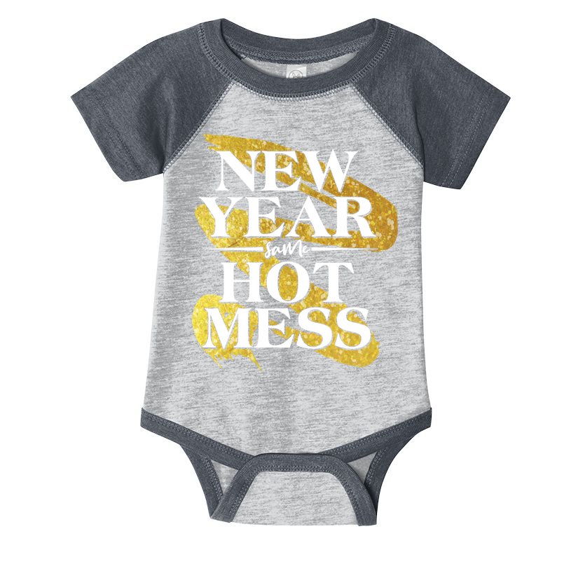 New Year Same Hot Mess Infant Baby Jersey Bodysuit