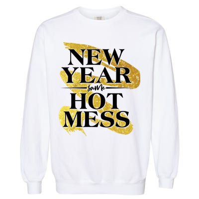 New Year Same Hot Mess Garment-Dyed Sweatshirt