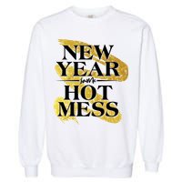 New Year Same Hot Mess Garment-Dyed Sweatshirt