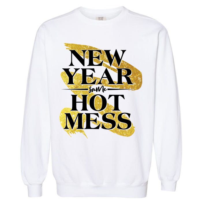 New Year Same Hot Mess Garment-Dyed Sweatshirt