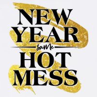 New Year Same Hot Mess Garment-Dyed Sweatshirt