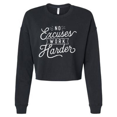 No Excuses Work Harder Motivational Quote Inspiration Cropped Pullover Crew