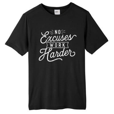 No Excuses Work Harder Motivational Quote Inspiration Tall Fusion ChromaSoft Performance T-Shirt