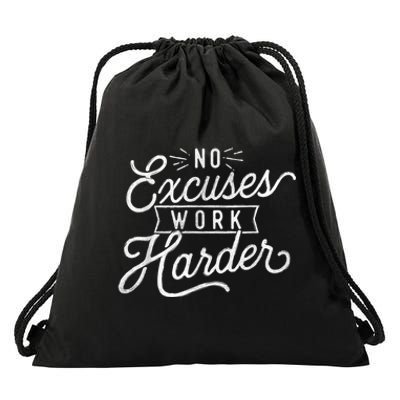 No Excuses Work Harder Motivational Quote Inspiration Drawstring Bag