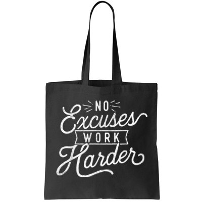 No Excuses Work Harder Motivational Quote Inspiration Tote Bag