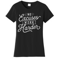 No Excuses Work Harder Motivational Quote Inspiration Women's T-Shirt