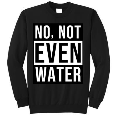 Not Even Water Ramadan Dawah Sweatshirt