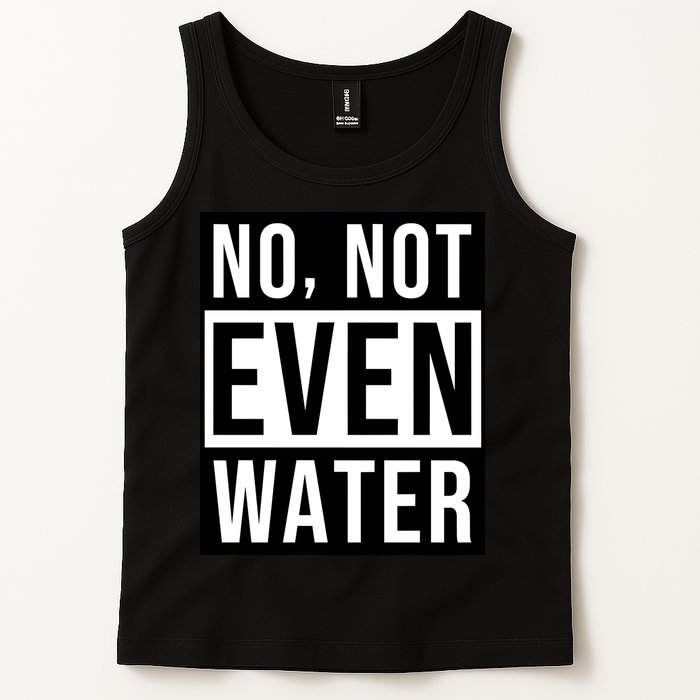 Not Even Water Ramadan Dawah Tank Top
