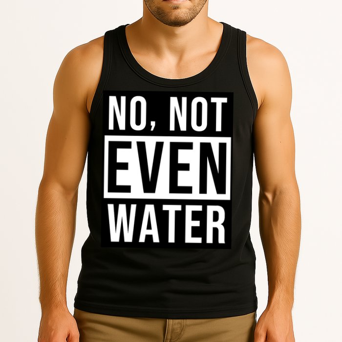 Not Even Water Ramadan Dawah Tank Top
