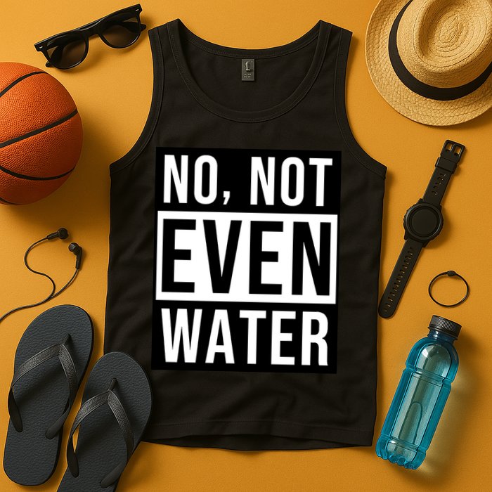 Not Even Water Ramadan Dawah Tank Top