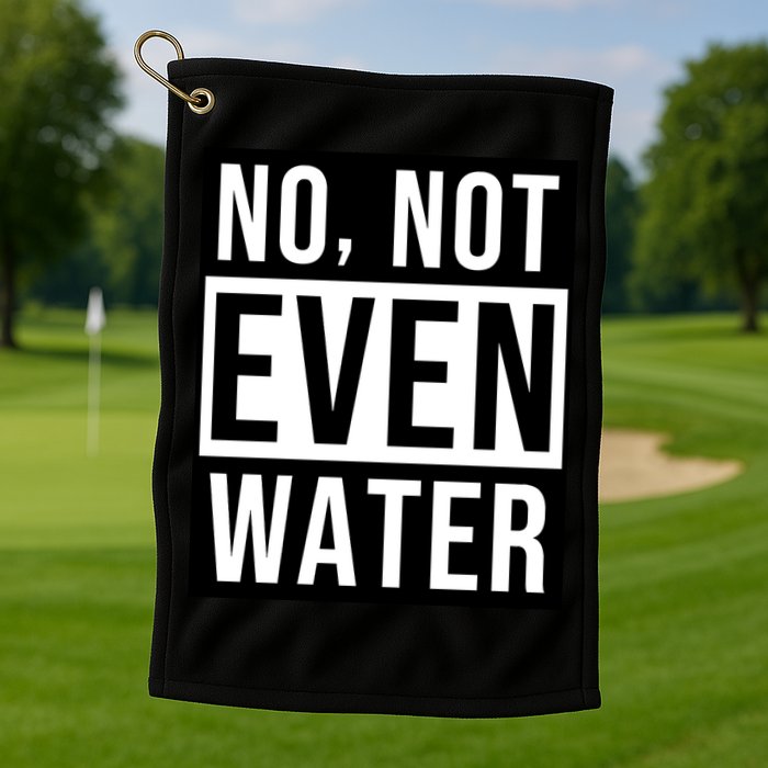 Not Even Water Ramadan Dawah Golf Towel
