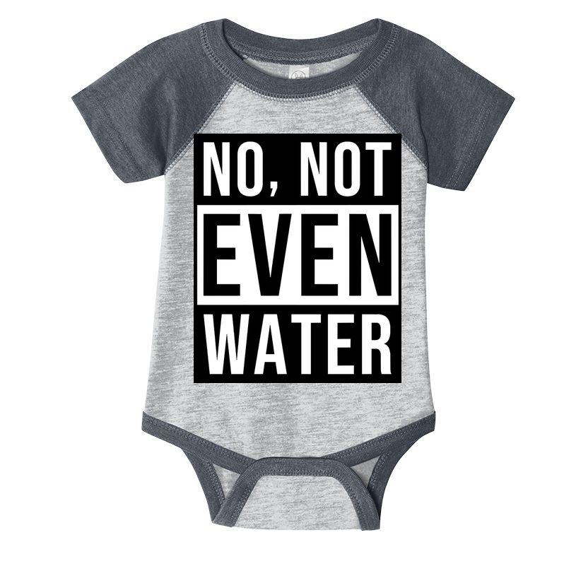 Not Even Water Ramadan Dawah Infant Baby Jersey Bodysuit