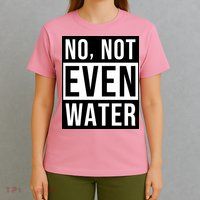 Not Even Water Ramadan Dawah T-Shirt