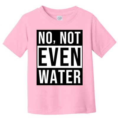 Not Even Water Ramadan Dawah Toddler T-Shirt