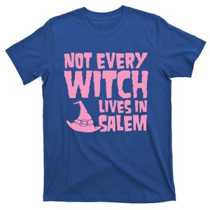 Not Every Witch Lives In Salem Cute Funny Wiccan Halloween Funny Gift T-Shirt