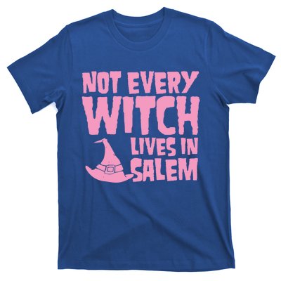 Not Every Witch Lives In Salem Cute Funny Wiccan Halloween Funny Gift T-Shirt