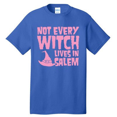 Not Every Witch Lives In Salem Cute Funny Wiccan Halloween Funny Gift Tall T-Shirt