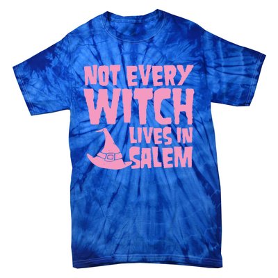 Not Every Witch Lives In Salem Cute Funny Wiccan Halloween Funny Gift Tie-Dye T-Shirt