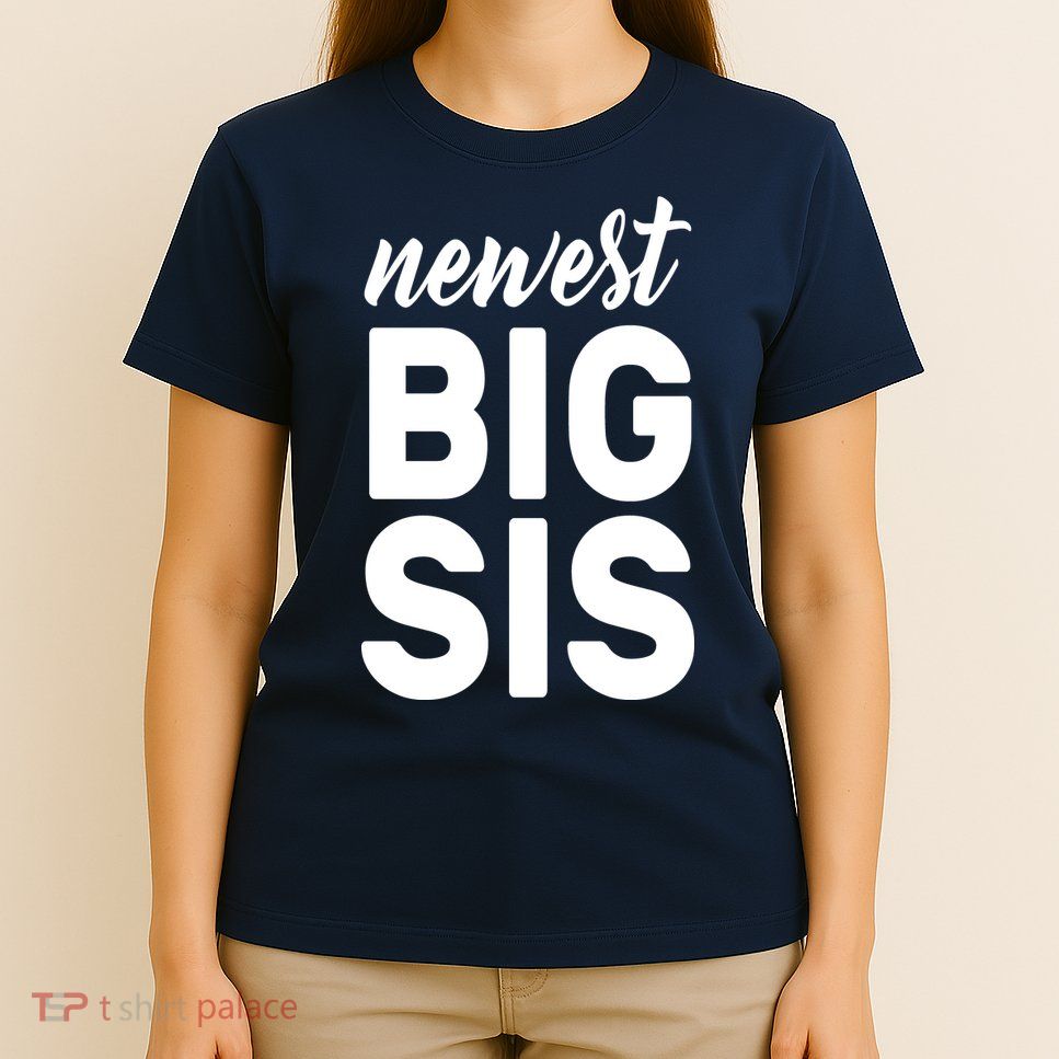 Newest Big Sis T-Shirt