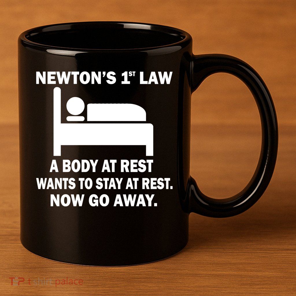 Newton's 1st Law A Body At Rest 11oz C Handle Ceramic Mug