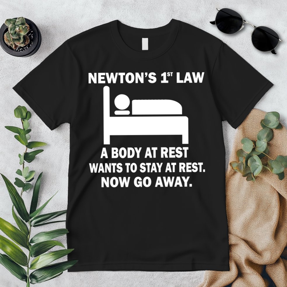 Newton's 1st Law A Body At Rest Premium T-Shirt