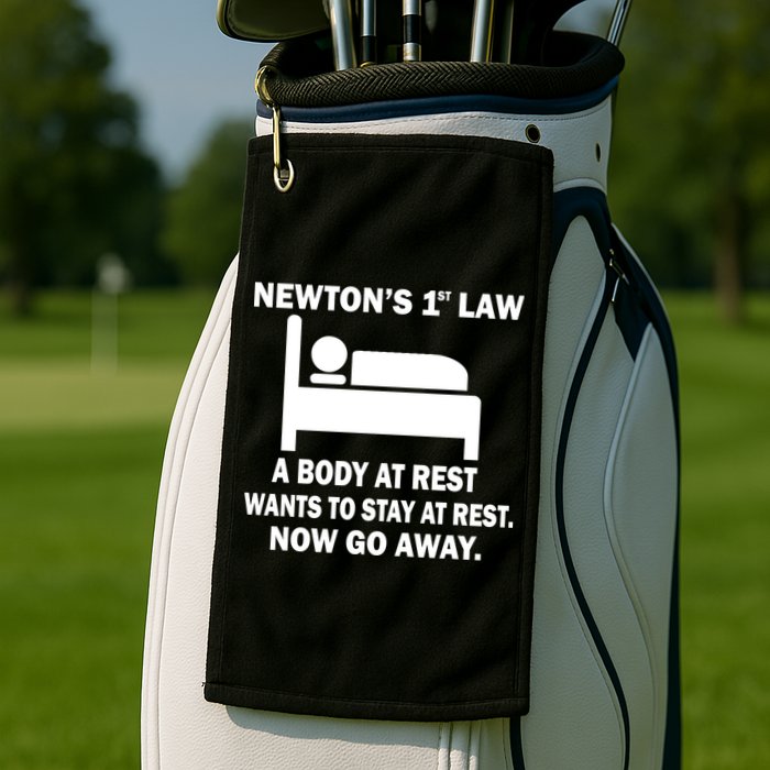 Newton's 1st Law A Body At Rest Golf Towel