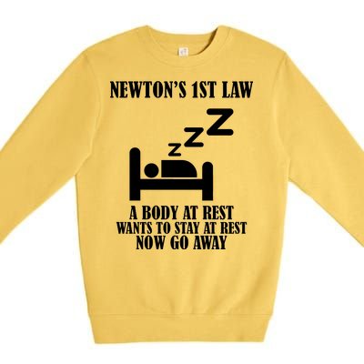 Newton's 1st Law Body At Rest Now Go Away Premium Crewneck Sweatshirt