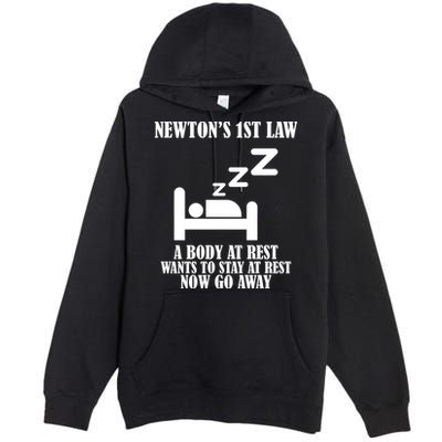 Newton's 1st Law Body At Rest Now Go Away Premium Pullover Hoodie