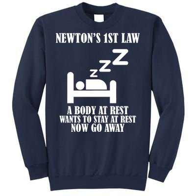 Newton's 1st Law Body At Rest Now Go Away Sweatshirt