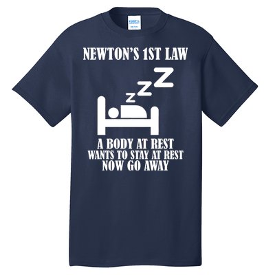 Newton's 1st Law Body At Rest Now Go Away Tall T-Shirt