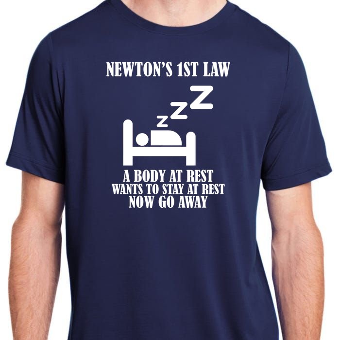 Newton's 1st Law Body At Rest Now Go Away Adult ChromaSoft Performance T-Shirt