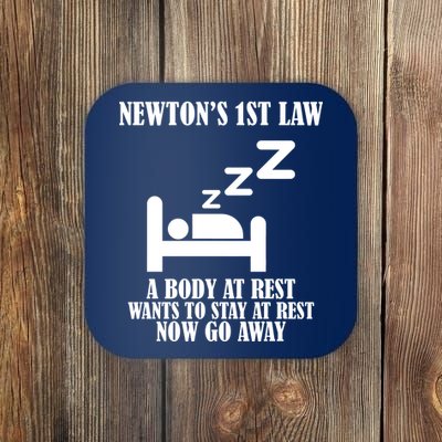 Newton's 1st Law Body At Rest Now Go Away Coaster