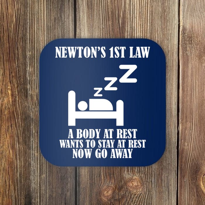 Newton's 1st Law Body At Rest Now Go Away Coaster