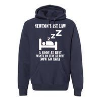 Newton's 1st Law Body At Rest Now Go Away Premium Hoodie