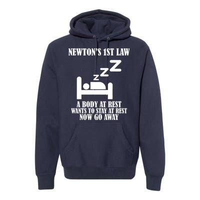 Newton's 1st Law Body At Rest Now Go Away Premium Hoodie