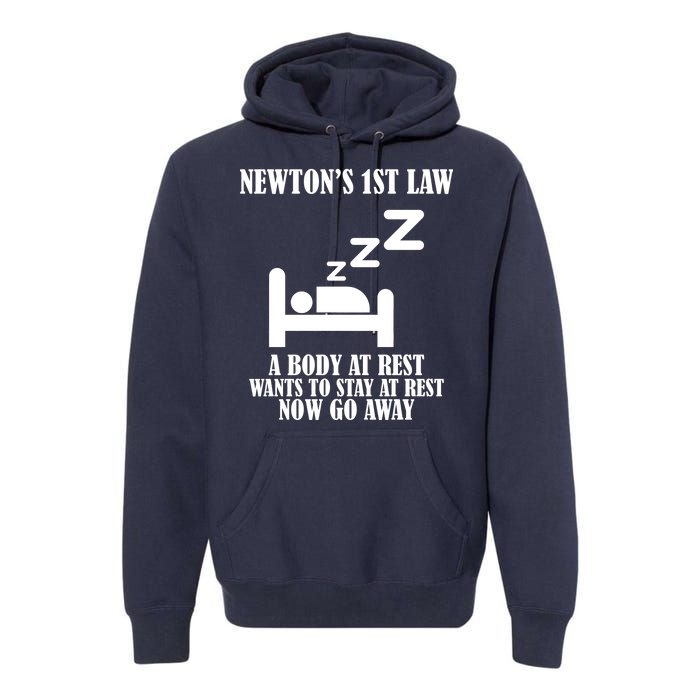 Newton's 1st Law Body At Rest Now Go Away Premium Hoodie