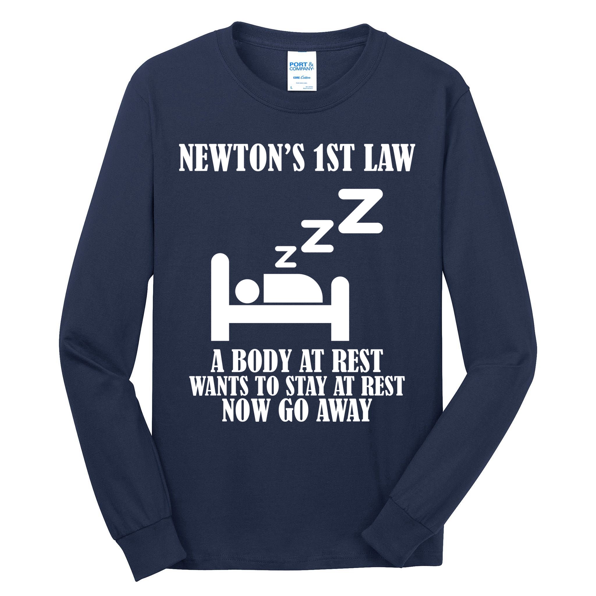 Newton's 1st Law Body At Rest Now Go Away Tall Long Sleeve T-Shirt