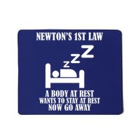 Newton's 1st Law Body At Rest Now Go Away Mousepad