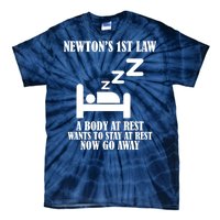 Newton's 1st Law Body At Rest Now Go Away Tie-Dye T-Shirt