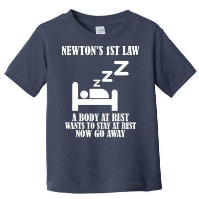 Newton's 1st Law Body At Rest Now Go Away Toddler T-Shirt