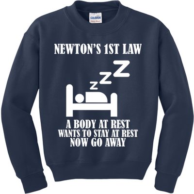 Newton's 1st Law Body At Rest Now Go Away Kids Sweatshirt