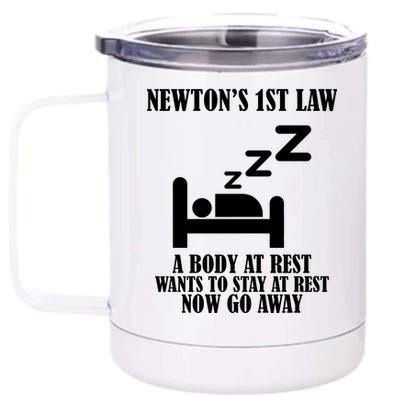 Newton's 1st Law Body At Rest Now Go Away 12 oz Stainless Steel Tumbler Cup