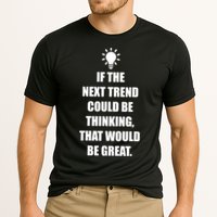 Next Trend Is Thinking Performance Shirt