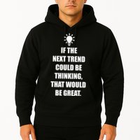 Next Trend Is Thinking Hoodie