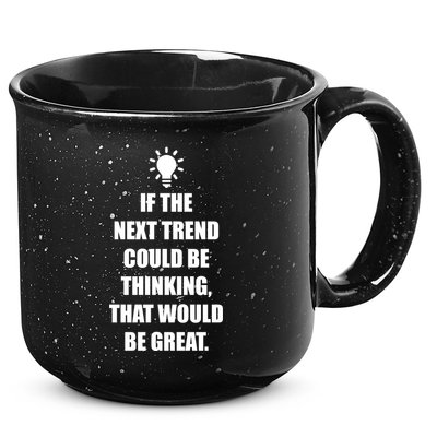 Next Trend Is Thinking 15oz Campfire Ceramic Mug