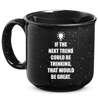 Next Trend Is Thinking 15oz Campfire Ceramic Mug